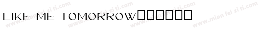 Like me tomorrow字体转换